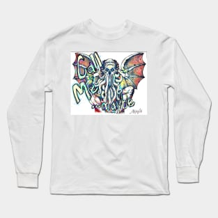 Call Cthulhu...Maybe Long Sleeve T-Shirt